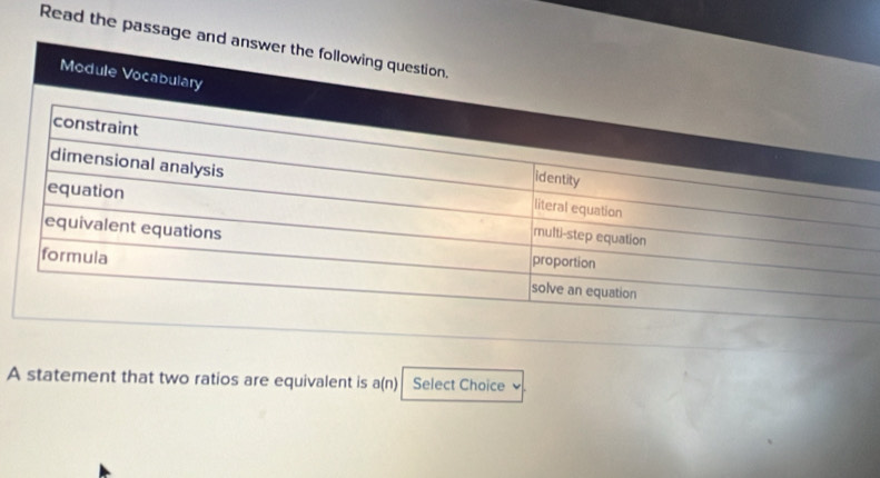 Read the pas 
A statement that two ratios are equivalent is a(n) Select Choice