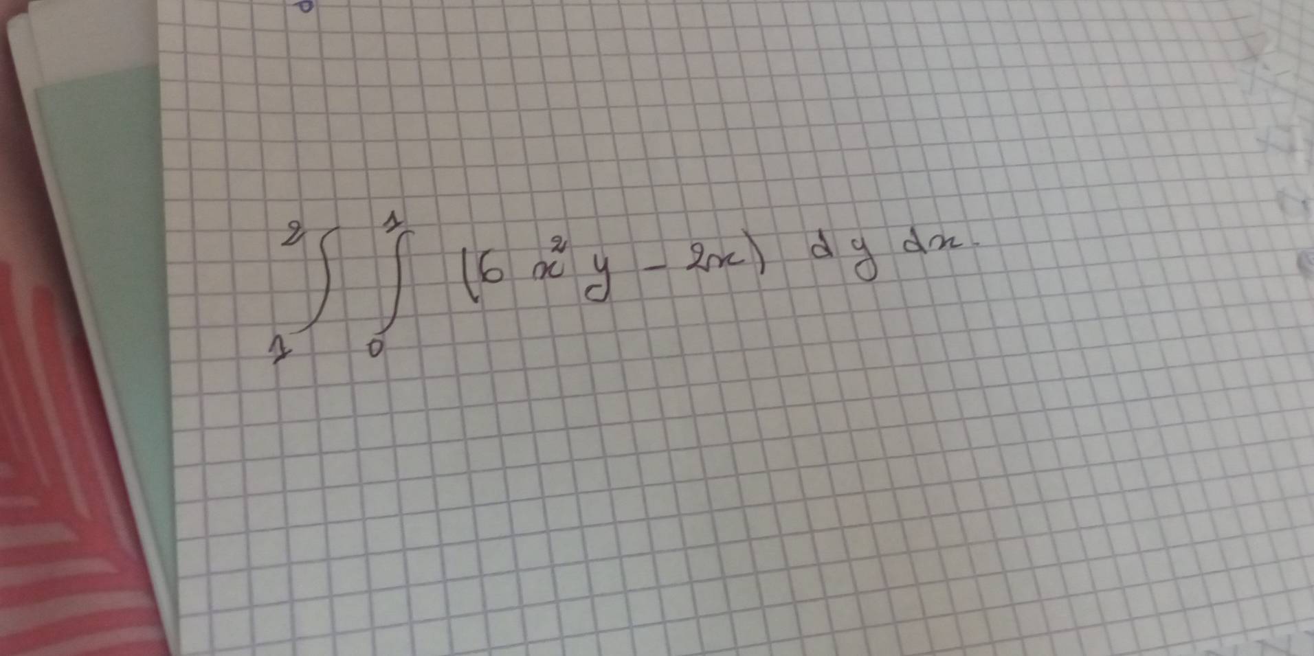 ∈tlimits _1^(8∈tlimits _0^1(6x^2)y-2x)dydx