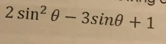 2sin^2θ -3sin θ +1