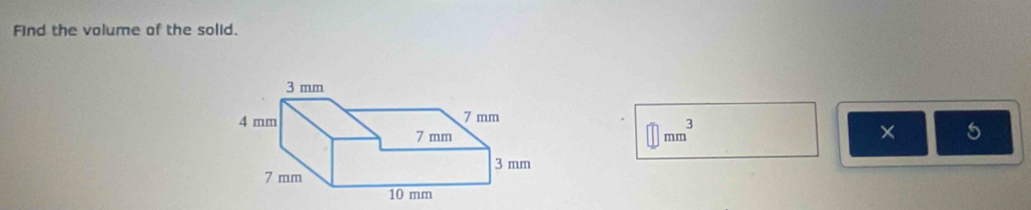 Find the volume of the solid.
mm^3
× 5