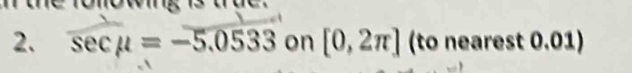 sec mu =-5.0533 on [0,2π ] (to nearest 0.01)