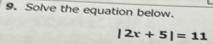 Solve the equation below.
|2x+5|=11