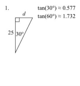 tan (30°)approx 0.577
tan (60°)approx 1.732