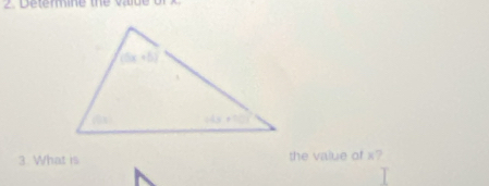 Detemmne me vade or   
3. What is the value of x?