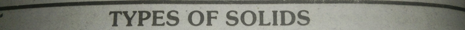 TYPES OF SOLIDS