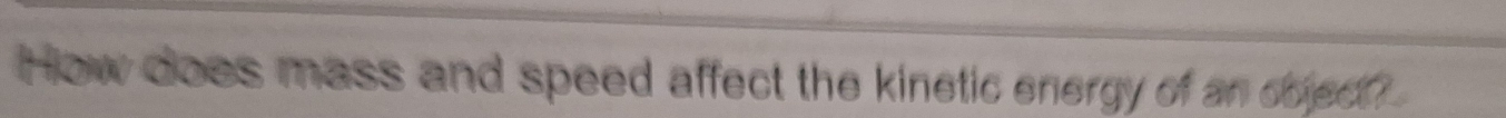 How does mass and speed affect the kinetic energy of an doed