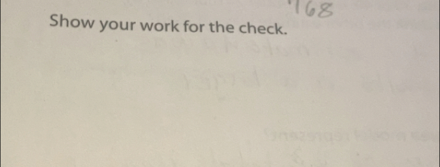 Show your work for the check.