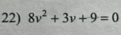 8v^2+3v+9=0