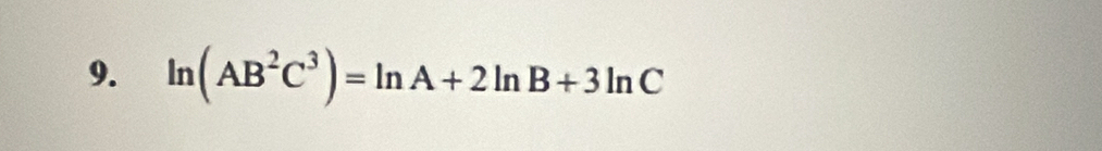 ln (AB^2C^3)=ln A+2ln B+3ln C