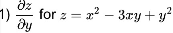  partial z/partial y  for z=x^2-3xy+y^2