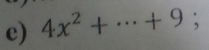 4x^2+·s +9;