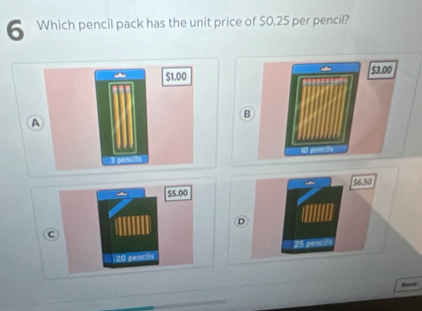 Which pencil pack has the unit price of $0.25 per pencil?
$1.00
A
3 pencits
$5.00
C
20 pencits 
Bach