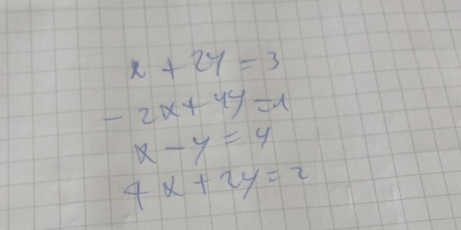 x+2y=3
-2x+4y=1
x-y=4
4x+2y=2