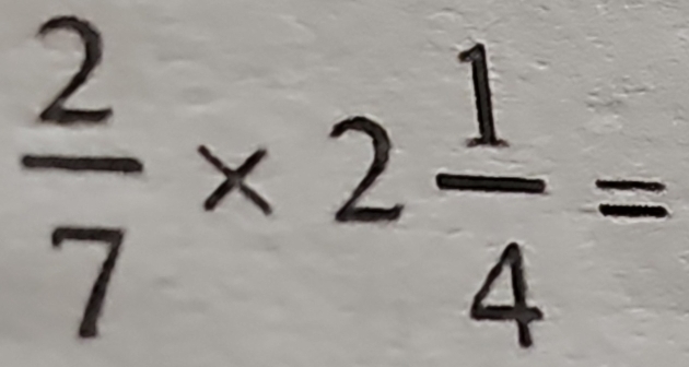  2/7 * 2 1/4 =