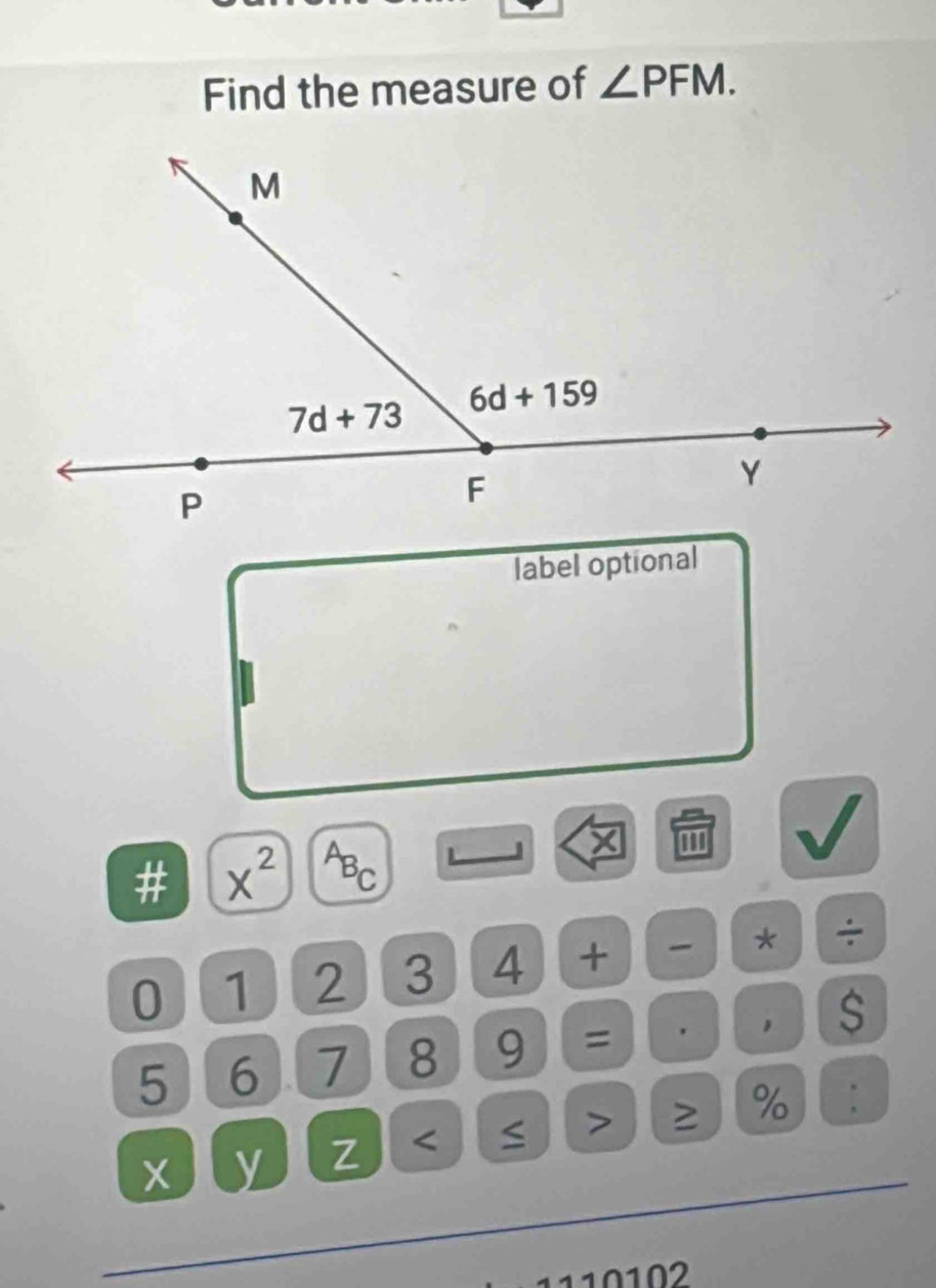 Find the measure of ∠ PFM.
label optional
# x^(2^AB_C) L J
0 1 2 3 4 +  * ÷
5 6 7 8 9 = , $
%
y Z <
>
110102