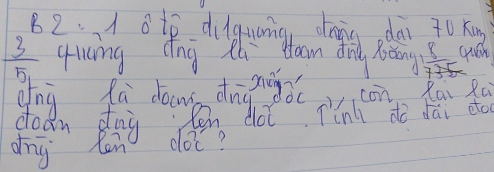 B2. 1 otp dilguamg dang dài 70 Kāg
 3/5  quing dng th tan dng hong  8/735 0
gng fa don drigngǒ con Rai Rci 
dodn dng pen dot Tinl do dái do 
dng Ran doc?