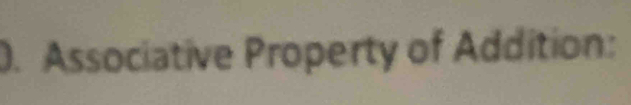 Associative Property of Addition: