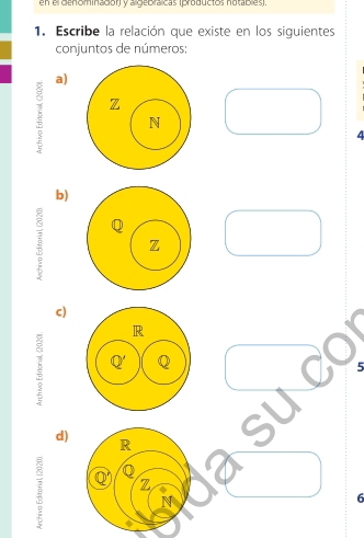 en el denominaciór) y algebralcas (productos notables). 
1. Escribe la relación que existe en los siguientes 
conjuntos de números: 
a)
4
b) 
c)
5
d) 
I 

6