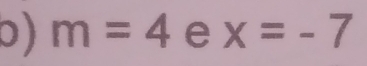 m=4e x=-7