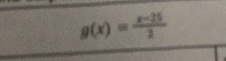 g(x)= (x-25)/2 