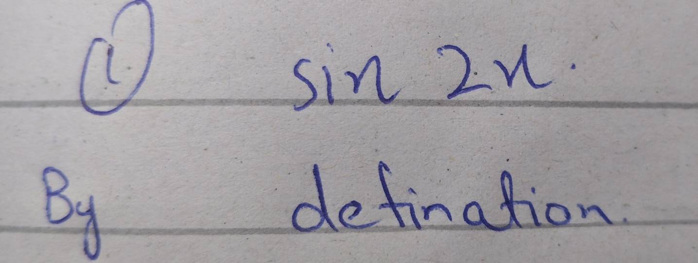 sin 2x
By defination