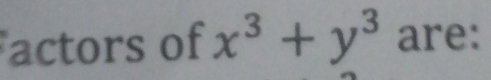 actors of x^3+y^3 are: