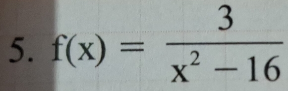 f(x)= 3/x^2-16 