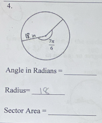 Angle in Radians =
_
Radius=
_
Sector Area =