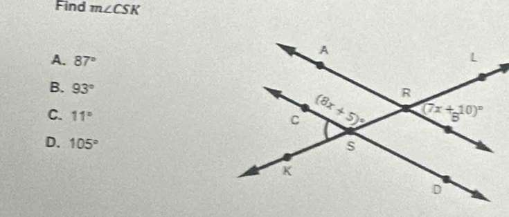 Find m∠ CSK
A. 87°
B. 93°
C. 11°
D. 105°