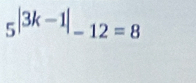 _5|3k-1|_-12=8