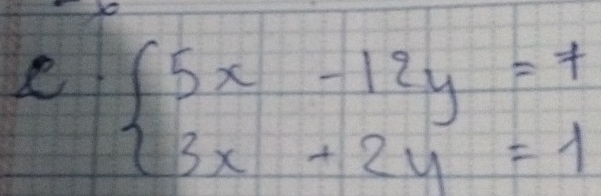 beginarrayl 5x-12y=7 3x+2y=1endarray.