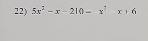 5x^2-x-210=-x^2-x+6