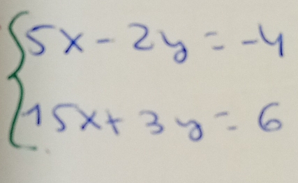 beginarrayl 5x-2y=-4 15x+3y=6endarray.