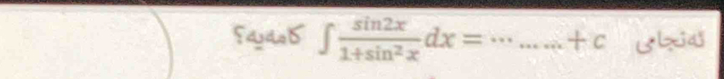 ∈t  sin 2x/1+sin^2x dx= ·s ....+c __ 5idj