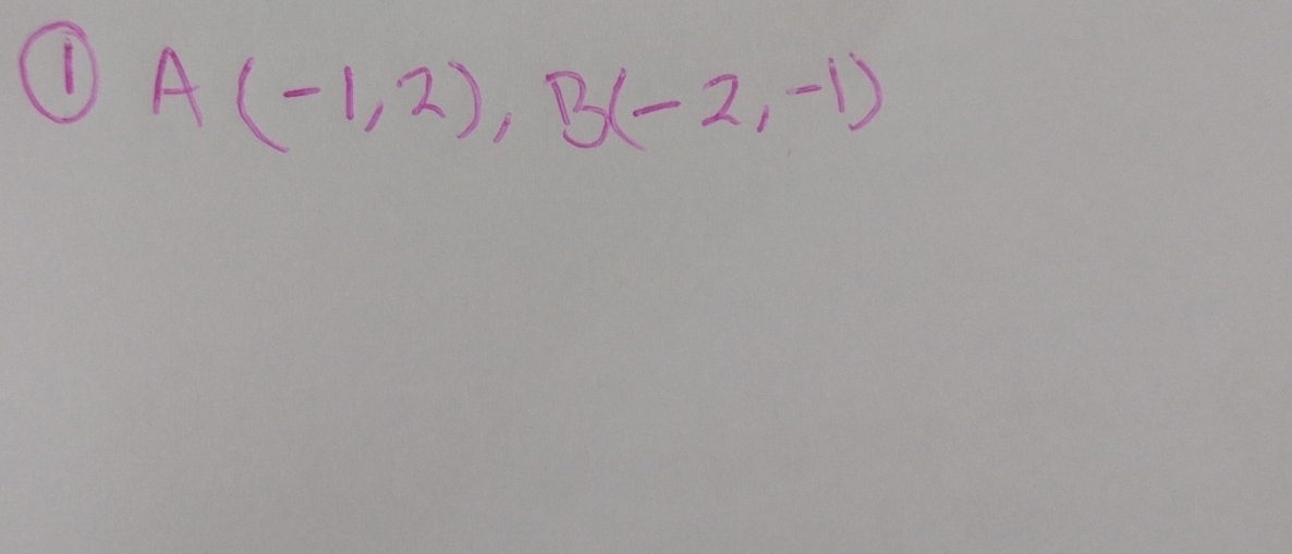 ① A(-1,2), B(-2,-1)