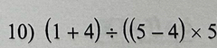 (1+4)/ ((5-4)* 5