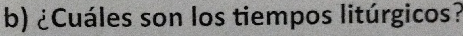 ¿Cuáles son los tiempos litúrgicos?