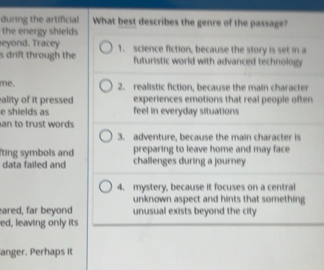 Solved: during the artificial What best describes the genre of the ...