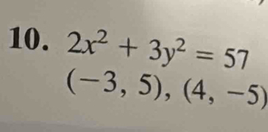 2x^2+3y^2=57
(-3,5),(4,-5)