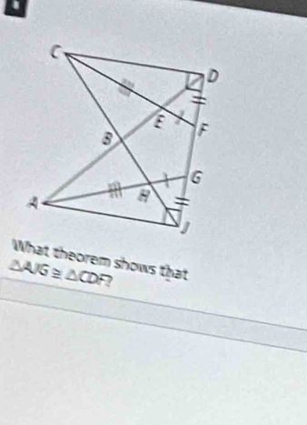 What theorem shows that
△ AJG≌ △ CDF