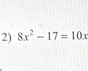 8x^2-17=10x