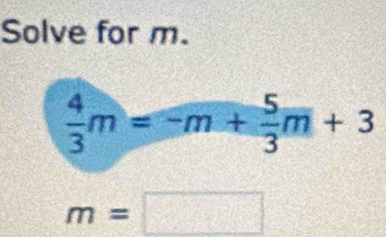 Solve for m.
m=□