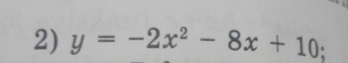 y=-2x^2-8x+10