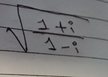 sqrt(frac 1+i)1-i