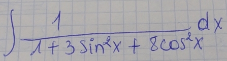 ∈t  1/1+3sin^2x+8cos^2x dx