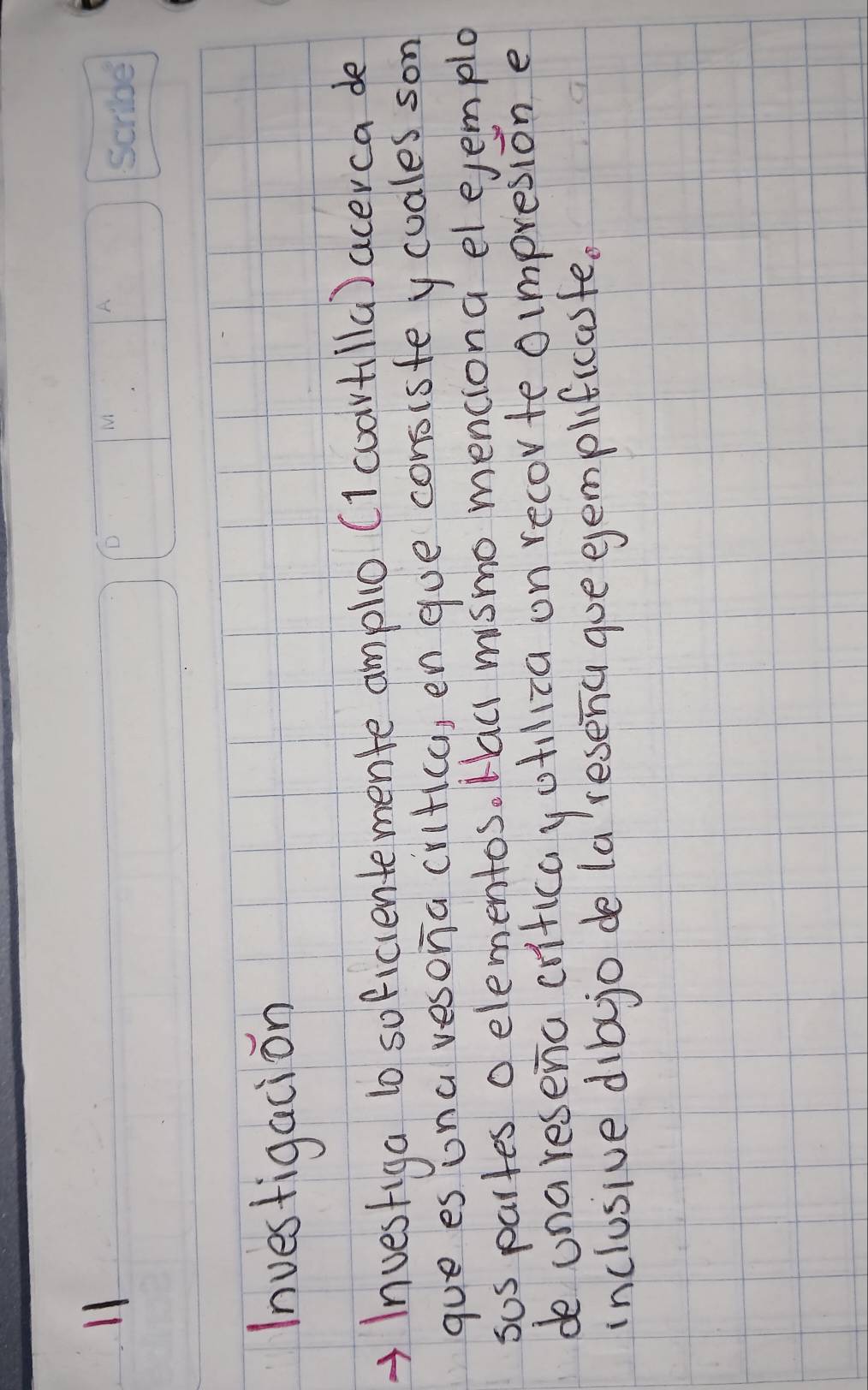 Investigacion 
Investiga t0 soficientemente amplo (1 coartlla) acerca de 
gue es una vesona crifica, en gue consiste y cuales son 
sos partes o elementos. Hau mismo menciona el ejem plo 
de una resena crificayofilica on recorte oimpresion e 
inclusive dibjo de la'resena gue eemplificasfe.