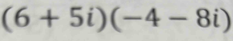 (6+5i)(-4-8i)