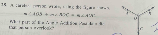 Solved: A careless person wrote, using the figure shown, m∠ AOB+m∠ BOC ...