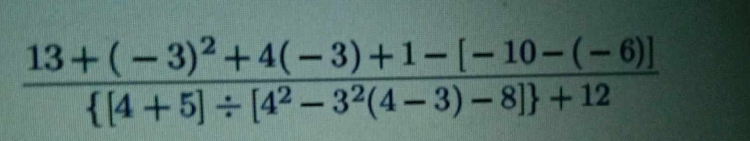 frac 13+(-3)^2+4(-3)+1-[-10-(-6)] [4+5]/ [4^2-3^2(4-3)-8] +12