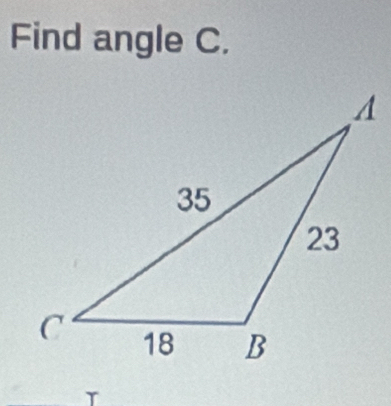 Find angle C.
T